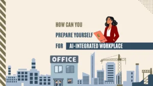 how to prepare yourself for ai integrated workplace
